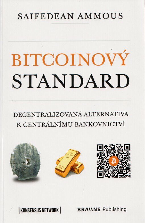 Bitcoinový standard - Decentralizovaná alternativa k centrálnímu bankovnictví