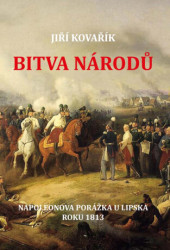 Bitva národů (Napoleonova porážka u Lipska roku 1813) - kniha z kategorie Novověk