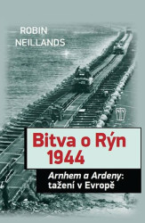 Bitva o Rýn - Robin Neillands