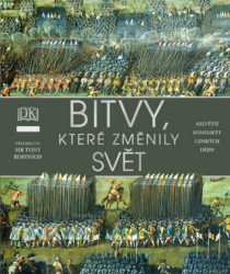 Bitvy, které změnily svět (Největší konflikty lidských dejin) - kniha z kategorie Historie