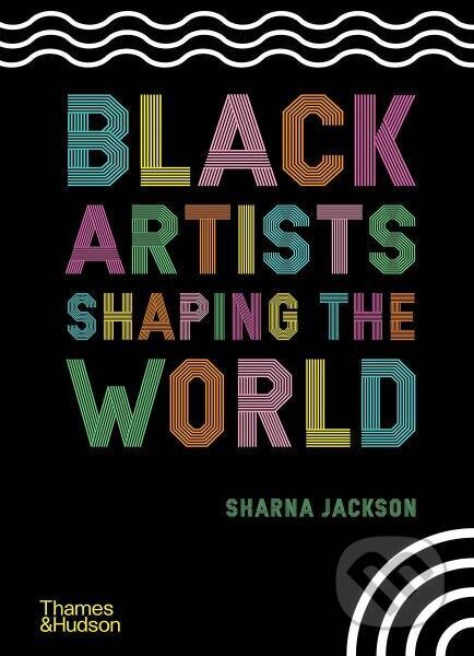 Black Artists Shaping the World