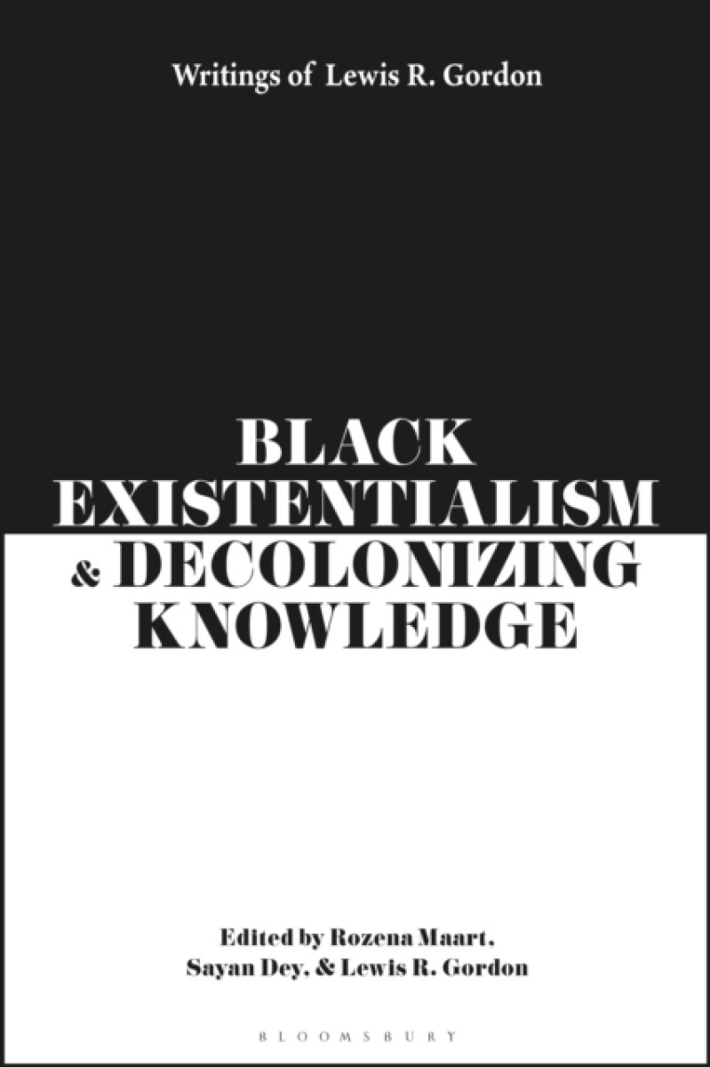 Black Existentialism and Decolonizing Knowledge