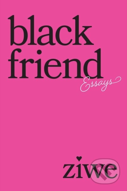 Black Friend (Essays)