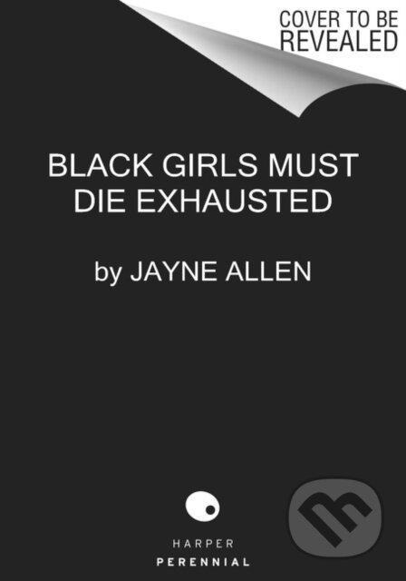 Black Girls Must Die Exhausted (A Novel)