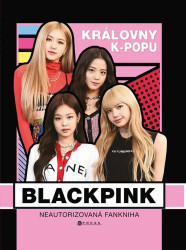 Blackpink: královny k-popu (Neautorizovaný průvodce) - kniha z kategorie Hudba
