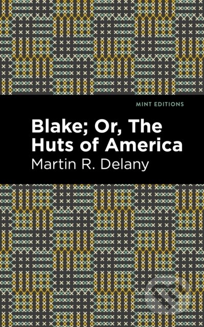 Blake; Or, The Huts of America