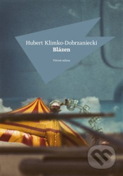 Blázen - Hubert Klimko-Dobrzaniecki
