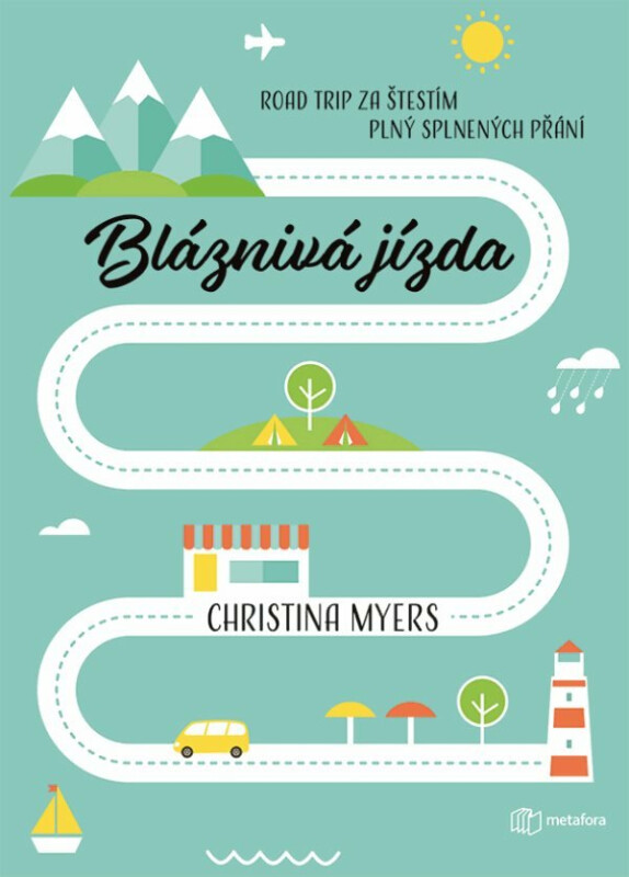 Bláznivá jízda - Road trip za štěstím plný splněných přání - Christina Myers