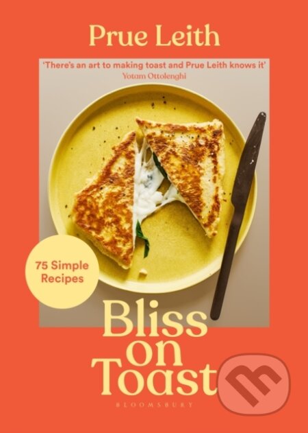 Bliss on Toast (75 Simple Recipes)