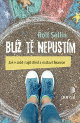 Blíž tě nepustím (Jak v sobě najít střed a nastavit hranice) - kniha z kategorie Spiritualita