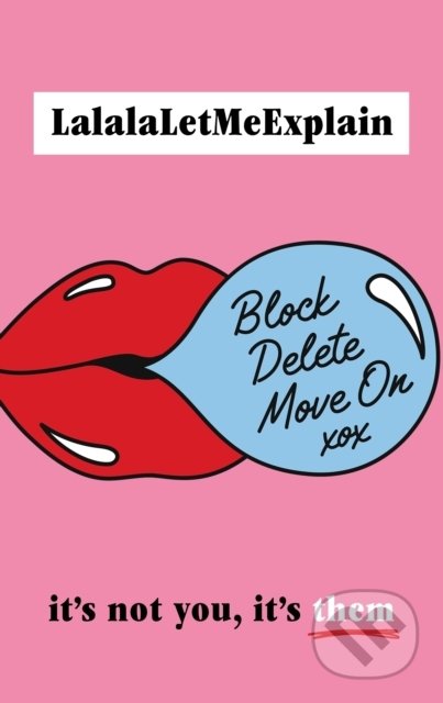 Block, Delete, Move On (It's not you, it's them)