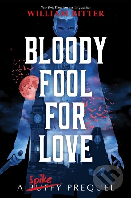 Bloody Fool For Love (A Spike Prequel)