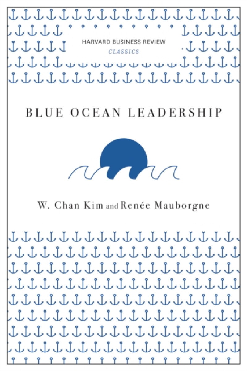 Blue Ocean Leadership (Harvard Business Review Classics)