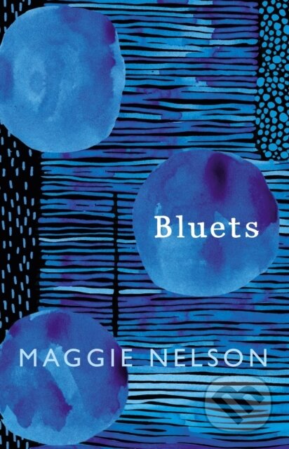 Bluets (AS SEEN ON BBC2’S BETWEEN THE COVERS)