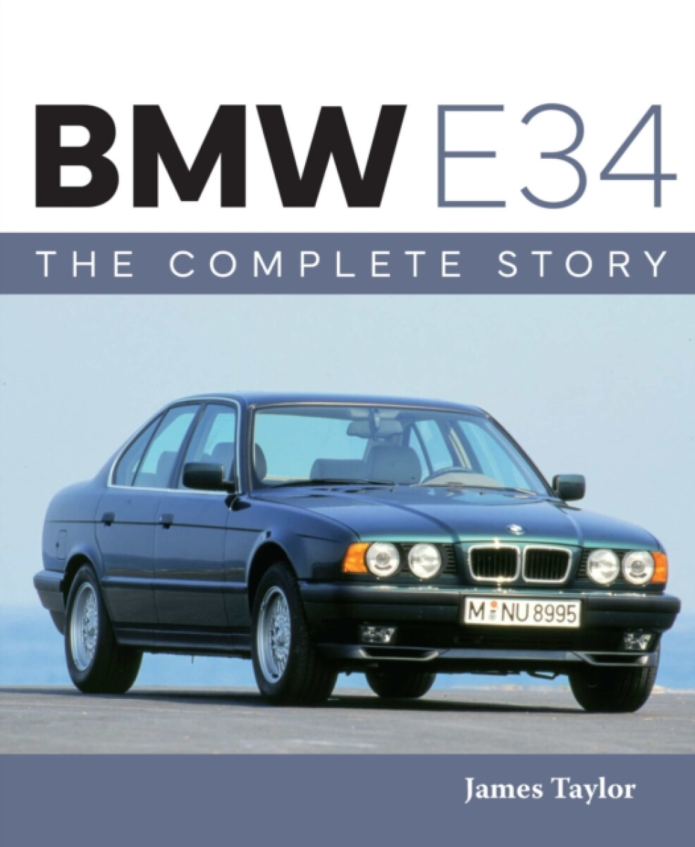 BMW E34 â€“ The Complete Story