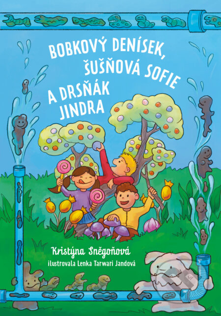 Bobkový Denísek, Šušňavá Sofie a Drsňák Jindra