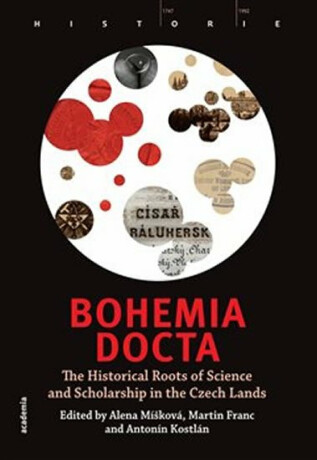 Bohemia docta - The Historical Roots of Science and Scholarschip in the Czech Lands