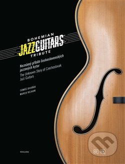 Bohemian Jazz Guitars Tribute: Neznámý příběh československých jazzových kytar - kniha z kategorie Dějiny hudby