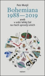 Bohemiana 1988-2019 aneb v srdci lehký žal na rtech sprostý smích - kniha z kategorie Beletrie