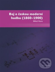 Boj o českou moderní hudbu ((1860 – 1900))