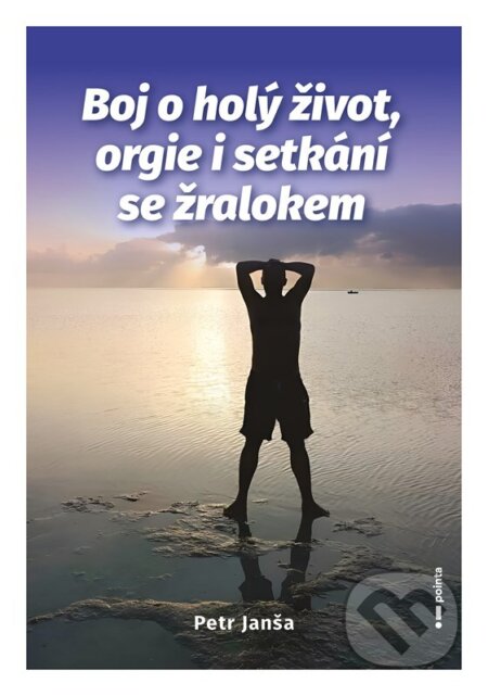 Boj o holý život, orgie i setkání se žralokem