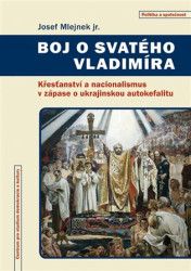 Boj o svatého Vladimíra (Křesťanství a nacionalismus v zápase o ukrajinskou autokefalitu) - kniha z kategorie Křesťanství