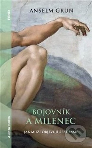 Bojovník a milenec (Jak muži objevují sebe samé)