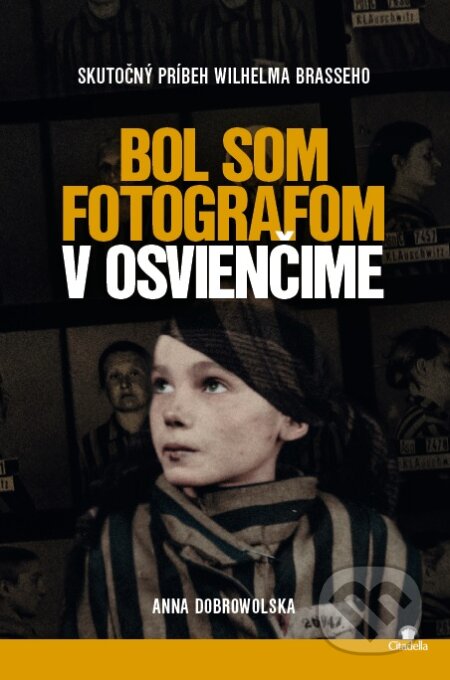 Bol som fotografom v Osvienčime