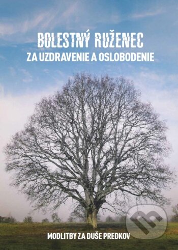 Bolestný ruženec za uzdravenie a oslobodenie
