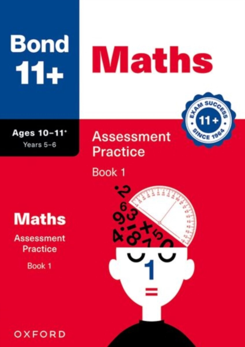Bond 11+ Maths Assessment Practice Papers Age 10-11+ Years: Book 1 (for GL Assessment & other 11 plus exams)