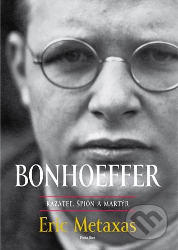 Bonhoeffer (kazateľ, špión a martýr)