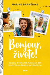 Bonjour, živote! (Cesta, která mě naučila žít s roztroušenou sklerózou) - kniha z kategorie Alternativní medicína
