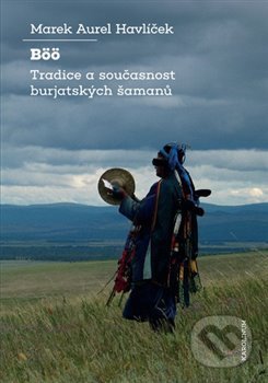 Böö: tradice a současnost burjatských šamanů