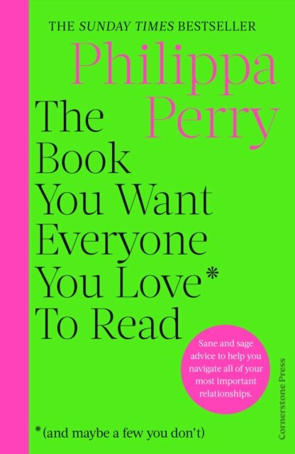 Book You Want Everyone You Love* To Read *(and maybe a few you don't) - Philippa Perry