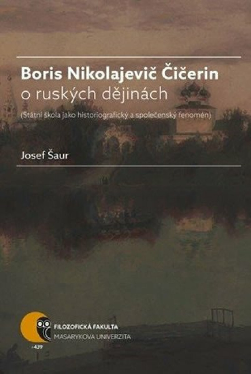 Boris Nikolajevič Čičerin o ruských dějinách - Josef Šaur