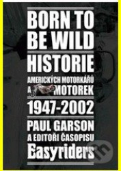 Born to be wild (Historie amerických motorkářů a motocyklů 1947