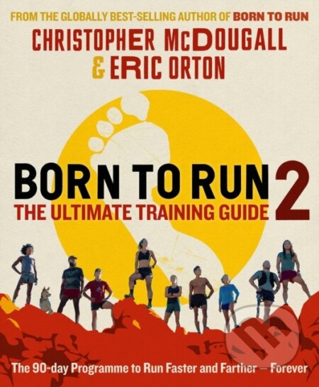 Born to Run 2 (The Ultimate Training Guide)
