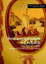 Bosí augustiáni v Čechách (Jako objednavatelé uměleckých děl v 17. a 18. století) - kniha z kategorie Historie