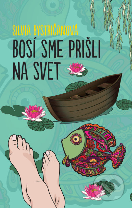 Bosí sme prišli na svet