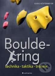 Bouldering - Technika, taktika, trénink