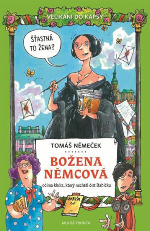 Božena Němcová očima kluka, který nechtěl číst Babičku