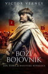 Boží bojovník - Jan Žižka a husitská revoluce