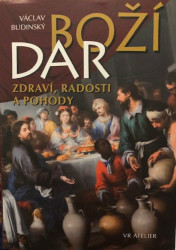 Boží dar zdraví, radosti a pohody: Víno - Václav Budinský