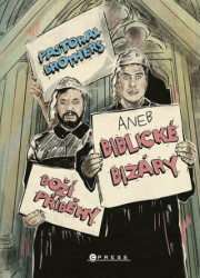 Boží příběhy aneb Biblické bizáry od Pastoral Brothers - kniha z kategorie Křesťanství