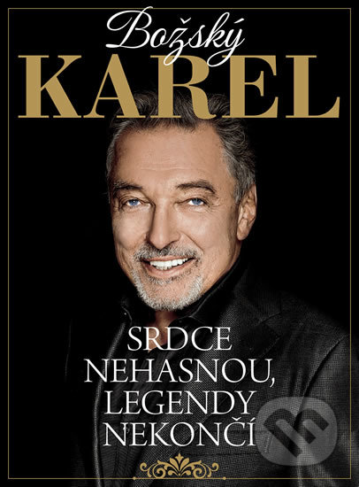Božský Karel - Srdce nehasnou, legendy nekončí
