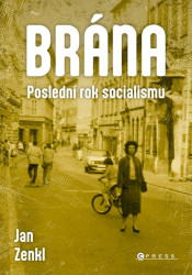 Brána: poslední rok socialismu (1. ledna až 16. listopadu 1989) - kniha z kategorie Beletrie