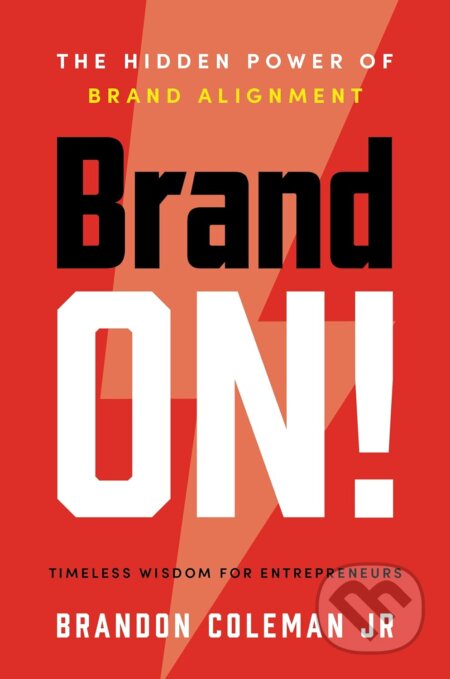 Brand On! (The Hidden Power of Brand Alignment)