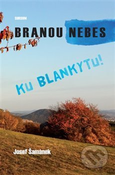 Branou nebes ku blankytu!