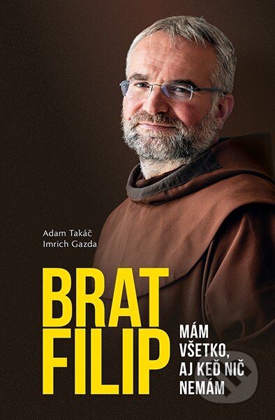 Brat Filip (Mám všetko, aj keď nič nemám)
