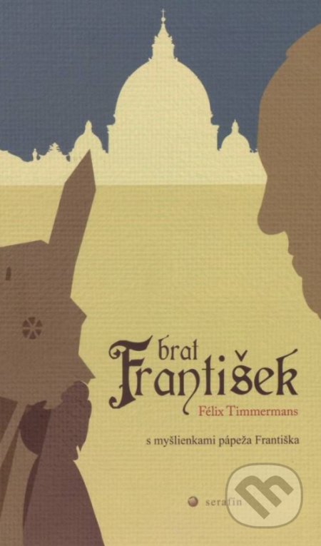 Brat František (s myšlienkami pápeža Františka)